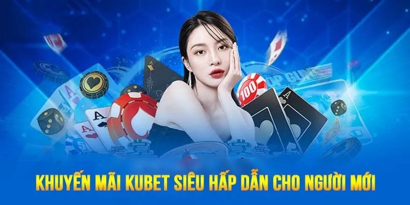 Tổng Hợp Khuyến Mãi KUBET Mới Nhất 2025 – Cập Nhật Thưởng Siêu Khủng
